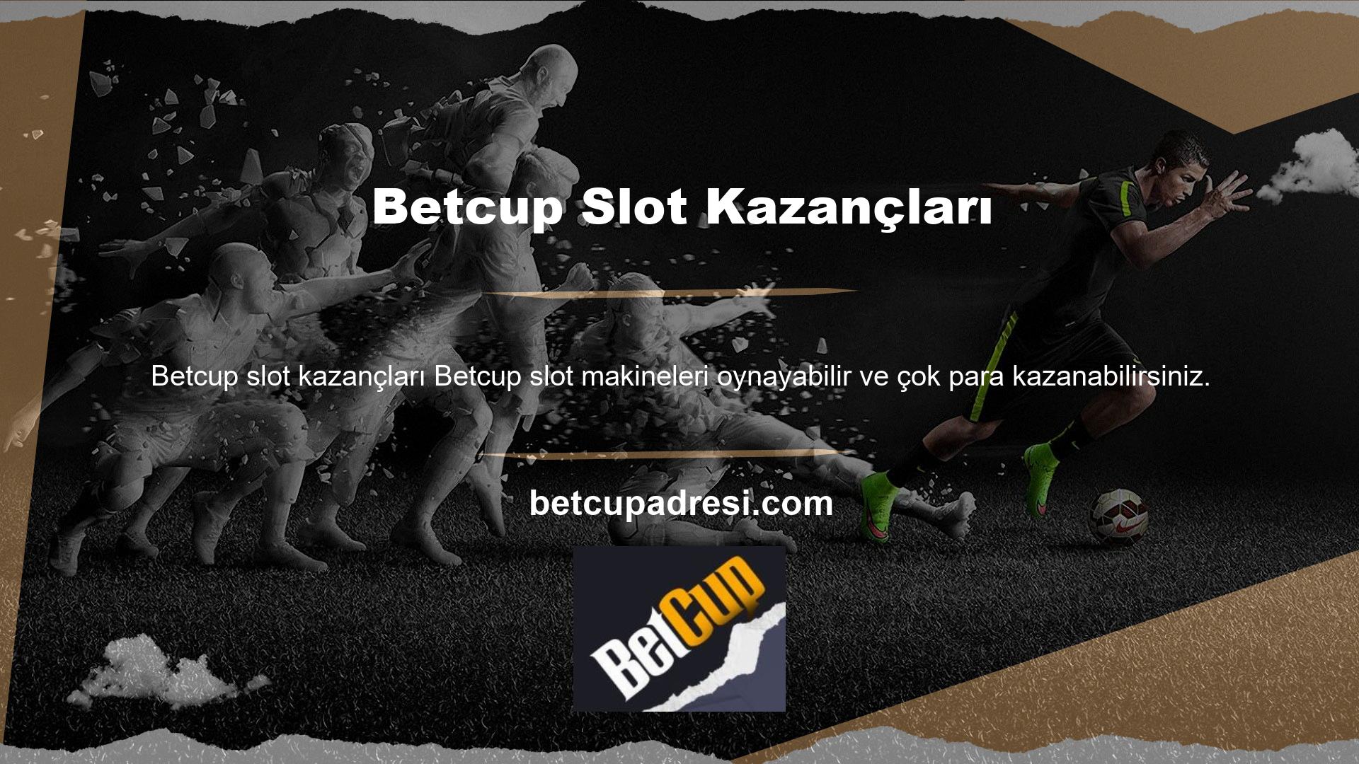 Betcup her bahis için çok parası olan bir bahis sitesidir